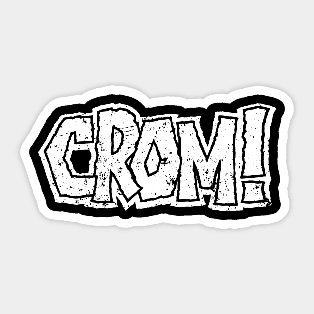 Crom - W Sticker by demonigote